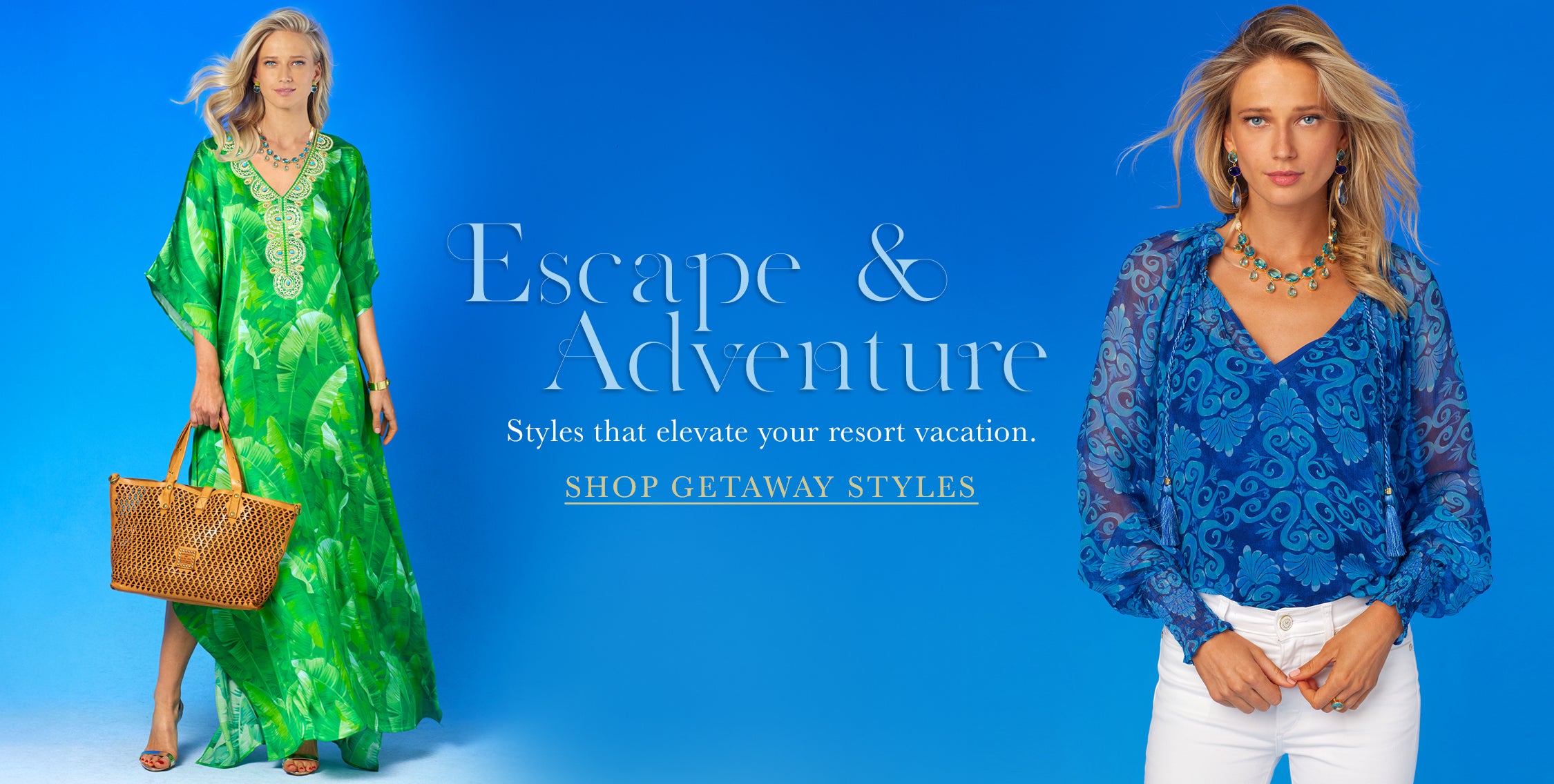 Link to see all resort vacation styles with a woman wearing a silk green kaftan on the left and another woman wearing a chiffon blue blouse with jeans on the right