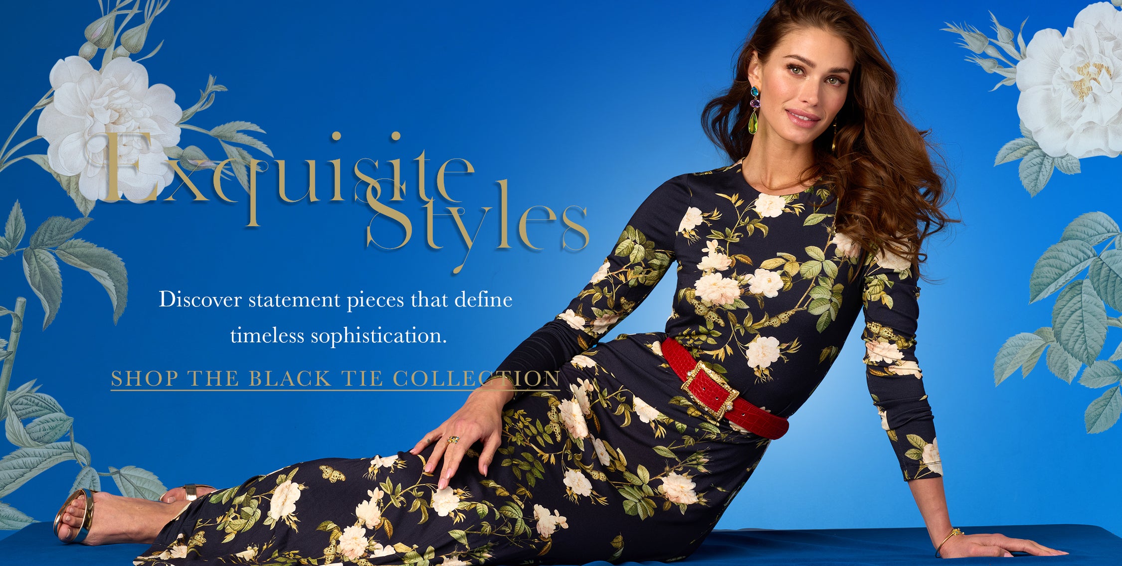 Woman in a floral dress on a blue background with text about 'Exquisite Styles' and 'Black Tie Collection'.